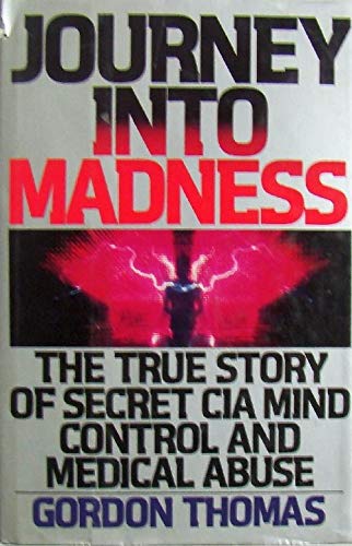 Book cover of Journey Into Madness by Gordon Thomas Book cover of Journey Into Madness by Gordon Thomas